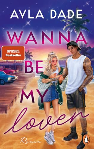 Wanna be my lover: Roman - Good Girl meets Broken Hero: die neue große Romance-Reihe der SPIEGEL-Bestsellerautorin - mit Stickerbogen in limitierter Auflage (Die Summer-Dreams-Reihe, Band 1)