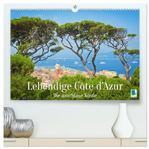 Lebendige Cote d'Azur: Die azurblaue Küste (hochwertiger Premium Wandkalender 2026 DIN A2 quer), Kunstdruck in Hochglanz: Cote d'Azur: Sehnsucht nach Sonne, Strand und Meer (CALVENDO Orte)