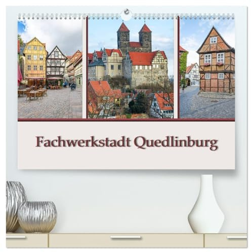 Fachwerkstadt Quedlinburg (hochwertiger Premium Wandkalender 2026 DIN A2 quer), Kunstdruck in Hochglanz: Die Stadt Quedlinburg liegt nordöstlich des ... Deutschlands. (CALVENDO Orte)