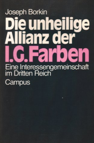 Die unheilige Allianz der I.G. Farben: Eine Interessengemeinschaft im Dritten Reich