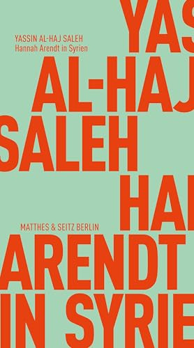 Hannah Arendt in Syrien (Fröhliche Wissenschaft)