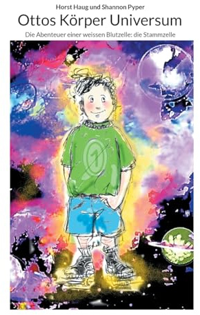 Ottos Körper Universum: Die Abenteuer einer weissen Blutzelle: die Stammzelle