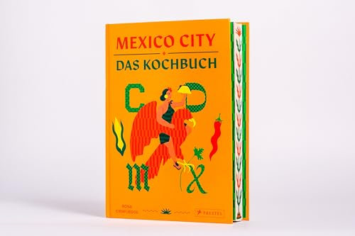 Mexico City - Das Kochbuch: Authentische Rezepte aus Mexiko-Stadt. - Mit Motiv-Farbschnitt und besonders schöner Ausstattung - GAD Award 2025 SILBER