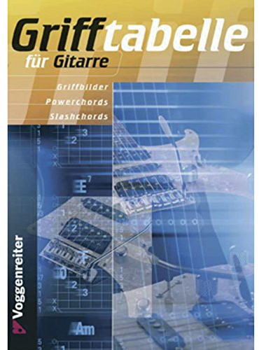 Grifftabelle für Gitarre: Nachschlagewerk mit über 4000 Akkorden!