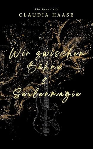 Wir zwischen Bühne und Seelenmagie (Wir-Reihe)