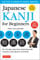 Japanese Kanji for Beginners: (Jlpt Levels N5 and N4) First Steps to Learn the Basic Japanese Characters: (JLPT Levels N5 & N4) First Steps to Learn ... Online Audio & Printable Flash Cards]