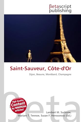 Saint-Sauveur, Côte-d'Or: Dijon, Beaune, Montbard, Champagne
