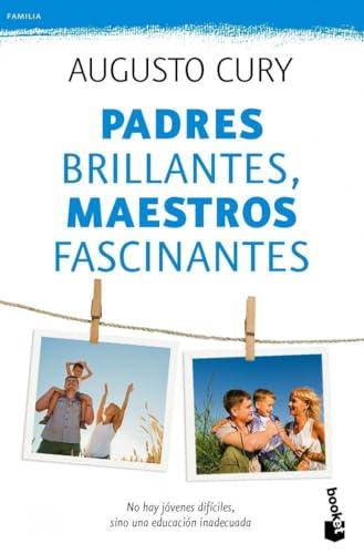 Padres brillantes, maestros fascinantes: No hay jóvenes difíciles, sino una educación inadecuada (Familia)