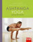 Ashtanga yoga. Guida allo yoga dinamico (Discipline)