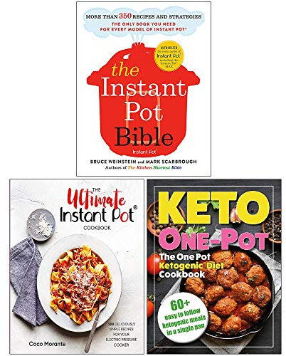 The Instant Pot Bible, The Ultimate Instant Pot Cookbook, The One Pot Ketogenic Diet Cookbook 3 Books Collection Set