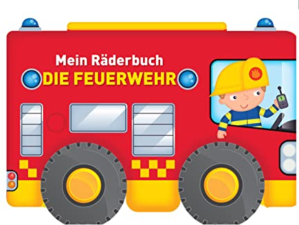 Mein Räderbuch - Die Feuerwehr: Mit stabilen Kunststoffrädern