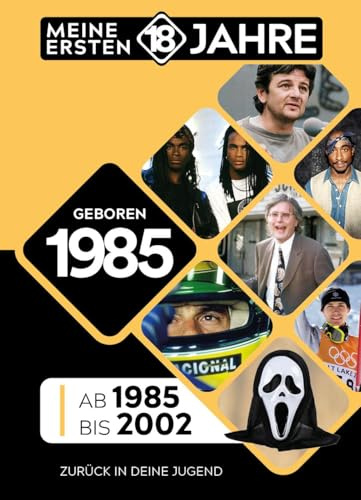 Geboren 1985: Von 1985 bis 2002 (Meine Ersten 18 Jahre)
