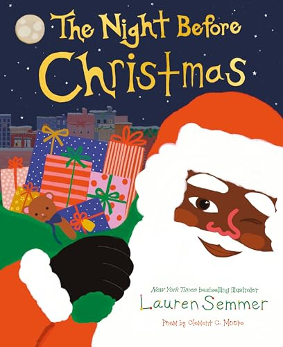 Lauren Semmer’s The Night Before Christmas: A vibrant, foil-stamped picture book retelling the classic with a jolly Black Santa―perfect for cozy family Christmas Eve reading, ages 4-8