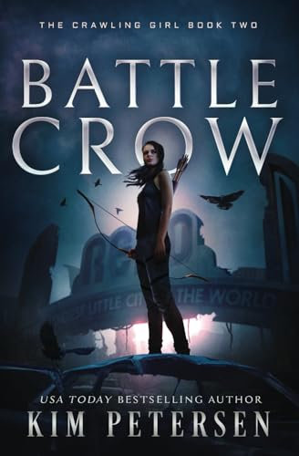 Battle Crow: A Post-Apocalyptic Survival Thriller (The Crawling Girl Book 2)