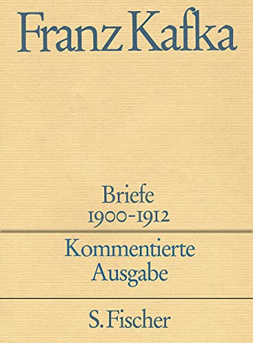 Briefe 1900-1912: Band 1 (Franz Kafka, Werke in Einzelbänden in den Fassungen der Handschriften)