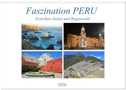 Faszination PERU, zwischen Anden und Regenwald (Wandkalender 2026 DIN A3 quer), CALVENDO Monatskalender: Ein Land mit traumhafter Natur und großer Geschichte (CALVENDO Orte)