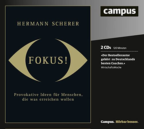 Fokus!: Provokative Ideen für Menschen, die was erreichen wollen