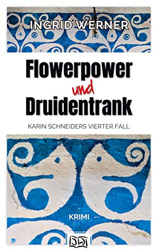 Flowerpower und Druidentrank: Krimi