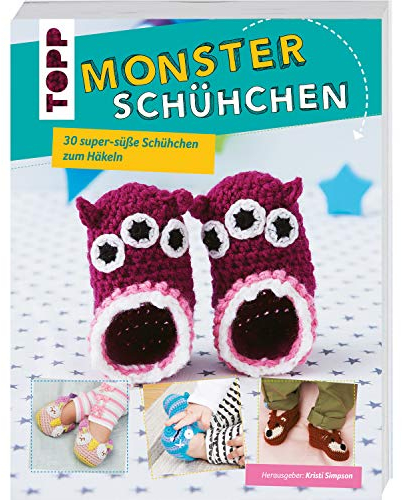Monsterschühchen: 30 super-süße Schühchen zum Häkeln