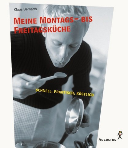 Meine Montags- bis Freitags-Küche: schnell, praktisch, köstlich