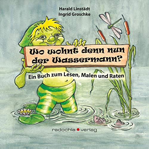 Wo wohnt denn nun der Wassermann?: Ein Buch zum Lesen, Malen und Raten