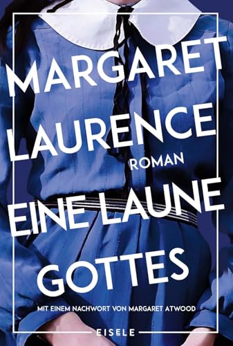 Eine Laune Gottes: Roman. Mit einem Nachwort von Margaret Atwood | Ein Klassiker über die Befreiung einer Frau | »Ein an Perfektion grenzender Roman.« Margaret Atwood