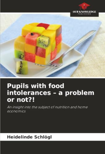 Pupils with food intolerances – a problem or not?!: An insight into the subject of nutrition and home economics
