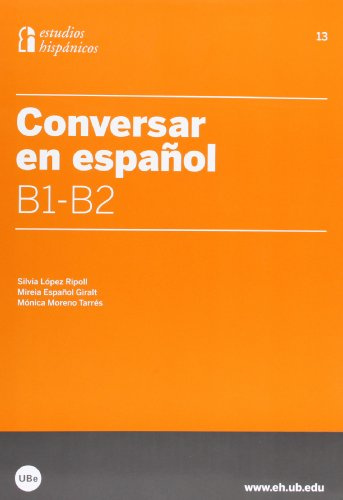 Conversar en español B1-B2 (ESPAÑOL PARA EXTRANJEROS, Band 13)