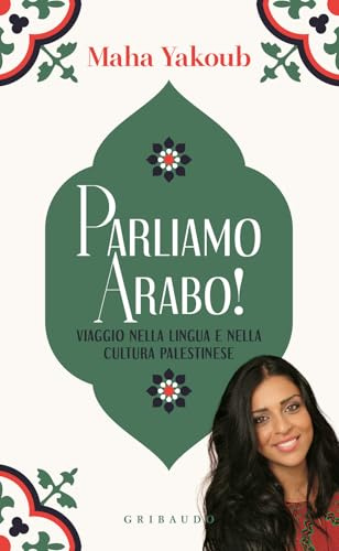 Parliamo arabo! Viaggio nella lingua e nella cultura palestinese (Straordinariamente)