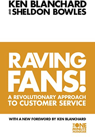 Raving Fans : Revolutionary Approach to Customer Service