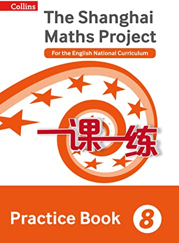 Shanghai Maths – The Shanghai Maths Project Practice Book Year 8: For the English National Curriculum