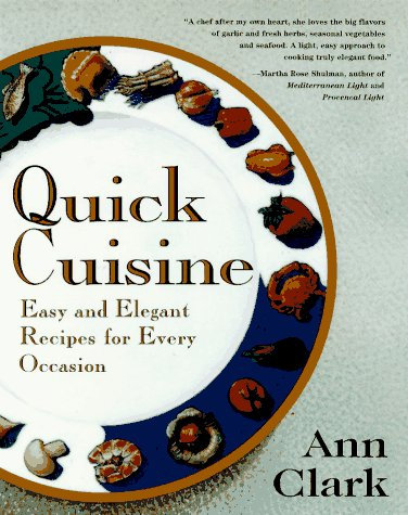 Quick Cuisine: Easy And Elegant Recipes For Every Occasion