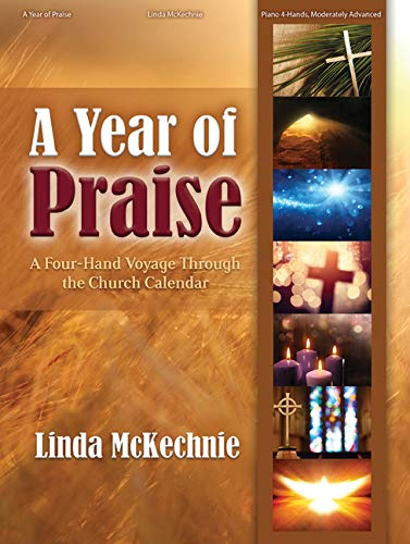 A Year of Praise: A Four-Hand Voyage Through the Church Calendar