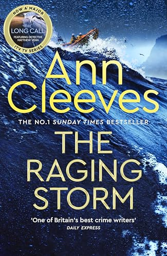 The Raging Storm: A page-turning mystery from the number one bestselling author of Vera and Shetland: 3 (Two Rivers, 3)
