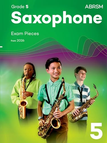 Saxophone Exam Pieces from 2026, ABRSM Grade 5: Selected from the syllabus from 2026. Saxophone Part & Piano Accompaniments (ABRSM Exam Pieces)