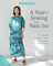 A Year of Sewing With Nani Iro: 18 Patterns to Make & Wear Throughout the Seasons: Includes Template Patterns (Japanese Dressmakers)