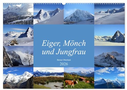 Eiger, Mönch und Jungfrau 2026 (Wandkalender 2026 DIN A2 quer), CALVENDO Monatskalender: das Dreigestirn Eiger, Mönch und Jungfrau ist eines der ... der Schweizer Alpen (CALVENDO Natur)