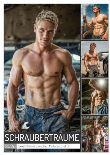 Schrauberträume - Sexy Männer zwischen Motoren und Öl (Wandkalender 2026 DIN A3 hoch), CALVENDO Monatskalender: Erotischer Männerkalender: Sexy, ... Werkzeug in der Werkstatt (CALVENDO Erotik)