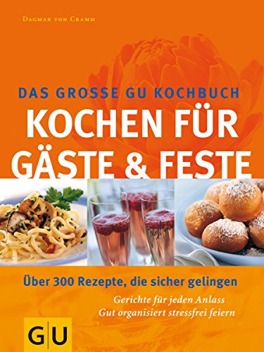 Gäste & Feste Das grosse GU Kochbuch, Kochen für (GU Spezial)