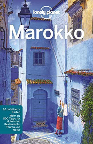 Lonely Planet Reiseführer Marokko: Mehr als 800 Tipps für Hotels und Restaurants, Touren und Natur