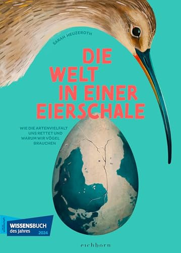 Die Welt in einer Eierschale: Ausgezeichnet als Wissensbuch des Jahres 2024 in der Kategorie Ästhetik