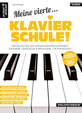 Meine vierte Klavierschule! Der leichte Weg zum fortgeschrittenen Klavierspiel für Kinder, Jugendliche & Erwachsene – die Fortsetzung (inkl. QR-Codes + Audio-Download). Lehrbuch. Piano. Klaviernoten