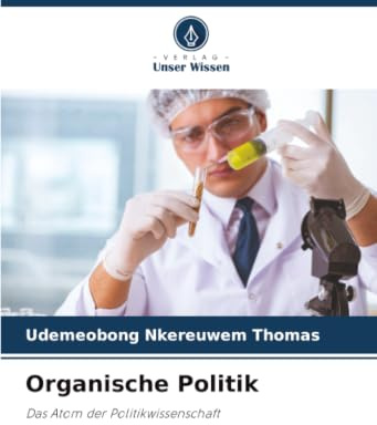 Organische Politik: Das Atom der Politikwissenschaft