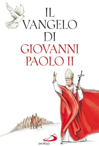 Il Vangelo di Giovanni Paolo II