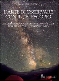 L'arte di osservare con il telescopio. Ediz. illustrata