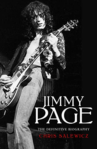 Jimmy Page: The Definitive Biography: The Essential Led Zeppelin Biography of a 1970s Rock Icon