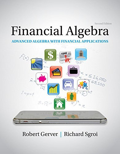 Financial Algebra: Advanced Algebra With Financial Applications