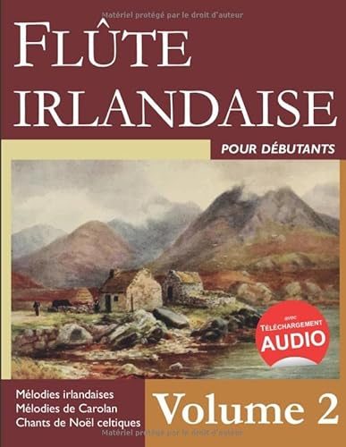 Flûte irlandaise pour débutants - Volume 2: Mélodies irlandaises - Mélodies de Carolan - Chants de Noël celtiques