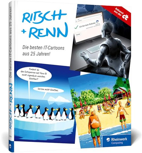 Ritsch + Renn: Die witzigsten Cartoons aus 25 Jahren Schlagseiten – bekannt aus der c't. Mit über 200 Cartoons zu Technik, PCs und Smartphones, Social Media und KI u. v. m.