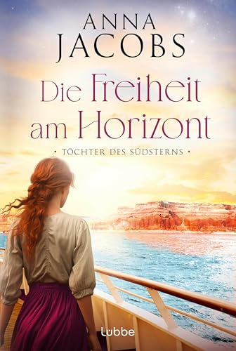 Töchter des Südsterns - Die Freiheit am Horizont: Die große Australien-Saga der Bestseller-Autorin (Lancashire Settlers, Band 1)